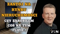 Zastoju na rynku nieruchomości a flipy Czy udało mi się coś zarobić na tym mieszkaniu FiN inwestycje