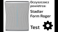 Oczyszczacz powietrza Stadler Form Roger - Test