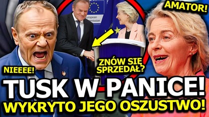 TUSK ZNOWU PRZYŁAPANY NA KŁAMSTWIE! WIELKIE OSZUSTWO PREMIERA I UNII EUROPEJSKIEJ WYSZŁO NA JAW?!