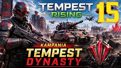 Tempest Rising - Kampania Tempest Dynasty #15 [#pl #gameplay]
