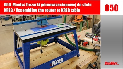 050 Montaż frezarki górnowrzecionowej do stołu KREG / Assembling the router to KREG table.