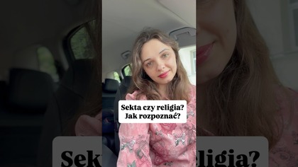 Sekta czy Religia? Te 3 pytania pomogą ci rozpoznać zagrożenie?