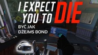 I Expect You To Die - Recenzja