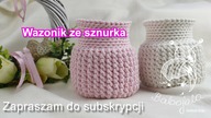 Wazon/ koszyk ze sznurka bawełnianego.  Jak zrobić.