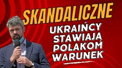 Skandaliczne | Ukraińcy stawiają Polakom warunek ws.  ekshumacji!