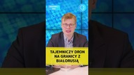 TAJEMNICZY DRON NA GRANICY Z BIAŁORUSIĄ