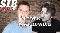 Włodek Markowicz - SIĘ OGLĄDA #2