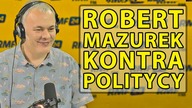 Robert Mazurek kontra politycy  Żadne Dudy, żadne Tuski, prezydentem Marek Suski.