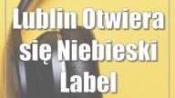 Lublin: Otwiera się Niebieski Label