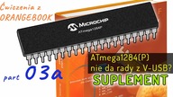 Orangebook ćwiczenia 03a - SUPLEMENT ATmega1284(P) i V-USB nie da rady ?