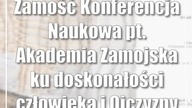Zamość: Konferencja Naukowa pt.  Akademia Zamojska: ku doskonałości człowieka i Ojczyzny