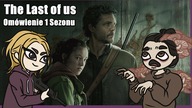 Grzybiaki i Zombiaki? Czyli Omówienie The Last of Us - Sezon 1