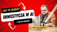 Jak zarobić na AI? Czy można zainwestować w sztuczną inteligencję? / Nic za darmo #132