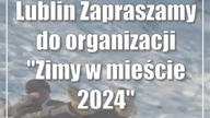 Lublin: Zapraszamy do organizacji Zimy w mieście 2024