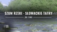 Szum Rzeki do Snu · Słowackie Tatry, Biały Szum