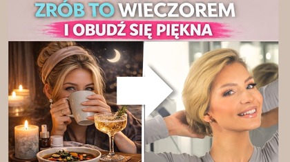 Twoja twarz Ci podziękuje  (zrób to przed snem)