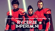 IMPERIALNI RYCERZE  Mroczni Jedi.. czy coś więcej  HOLOCRON