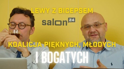 Lewy z Bicepsem: Koalicja pięknych, młodych i bogatych