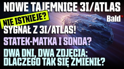SYGNAŁ Z 3I/ATLAS! CZY TO STATEK-MATKA I SONDA? DWA DNI, DWA ZDJĘCIA.  DLACZEGO TAK SIĘ ZMIENIŁ?