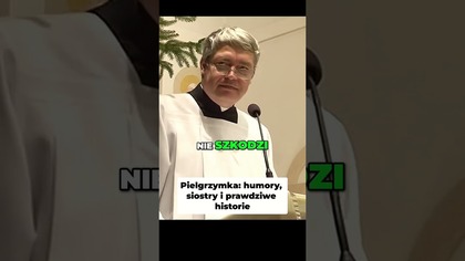 Pielgrzymka Humory, Siostry i Prawdziwe Historie #pawlukiewicz