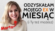 Jak Marta odzyskała Ex w 1 miesiąc (mimo długiej przerwy po rozstaniu)