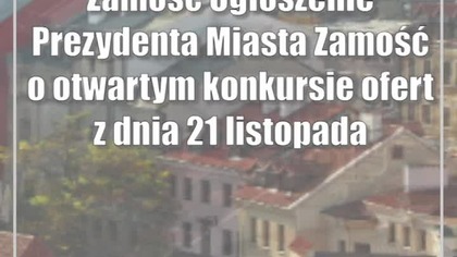 Zamość: Ogłoszenie Prezydenta Miasta Zamość o otwartym konkursie ofert z dnia 21 ...