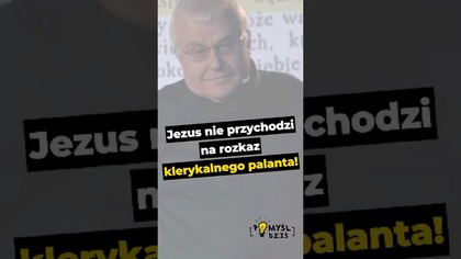  Jezus nie przychodzi na rozkaz klerykalnego palanta! #PomyślDziś odc.  2575