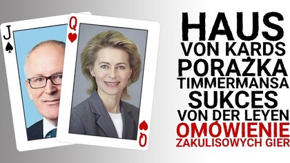 Ursula von der Leyen zamiast Fransa Timmermansa - wyjaśnienie koterii