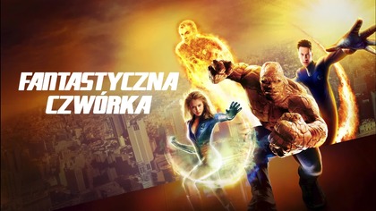 Fantastyczna Czw&oacute;rka (2005) [Dubbing PL] - Fantastic Four