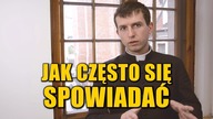 #24 Jak często się Spowiadać? | Nauki wielkopostne o Sakramencie Pokuty #24