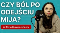 Czy ból po odejściu od świadków Jehowy mija? 316