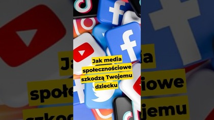 Jak media społecznościowe szkodzą Twojemu dziecku #media