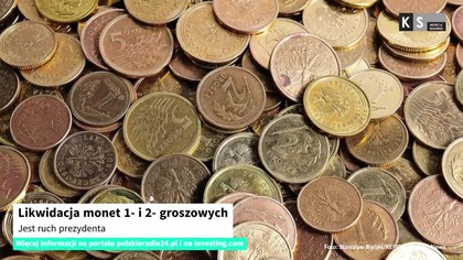 Likwidacja monet 1- i 2- groszowych.  Jest ruch prezydenta [KS Meteo & Business]