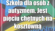 Szkoła dla osób z autyzmem.  Jest pięciu chętnych na kosztowną inwestycję