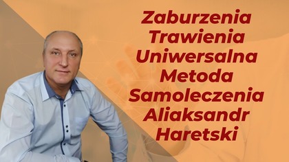 Zaburzenia Trawienia Uniwersalna Metoda Samoleczenia Aliaksandr Haretski