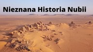 Nubia.  Kraj Piramid.  Nieznana Historia.