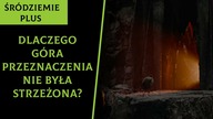 Dlaczego Mordor i Góra Przeznaczenia Nie Były Strzeżone?