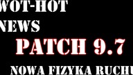 WoT - PATCH 9. 7 - Nowa fizyka