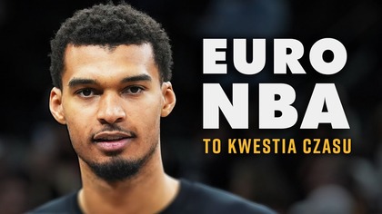 NBA NAPRAWDĘ podbije Europę