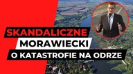 SKANDALICZNE słowa Morawieckiego w sprawie ODRY