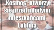 Kosmos otworzył się przed młodymi mieszkańcami Lublina