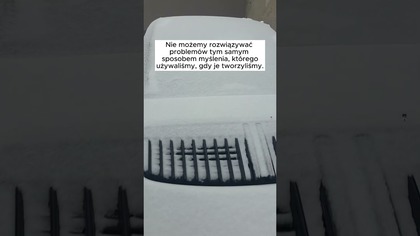 Nie możemy rozwiązywać problemów tym samym sposobe