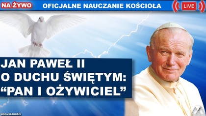 JAN PAWEŁ II O DUCHU ŚWIĘTYM: PAN i OŻYWICIEL