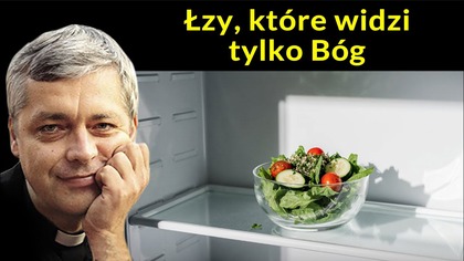 Łzy, które widzi tylko Bóg #pawlukiewicz