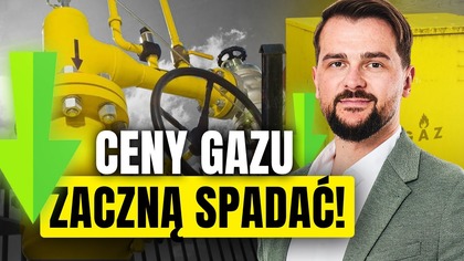 CENY GAZU zaczną SPADAĆ