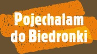 Pojechałam Do Biedronki