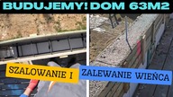 Budujemy! Dom na start 63 m2.  Cz. 23 Szalowanie i Zalewanie Wieńca i Szpilki Na Działce! Vlog odc. 137