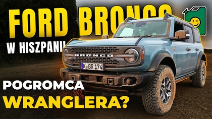 Ford BRONCO w Hiszpanii - Czy to pogromca Wranglera?