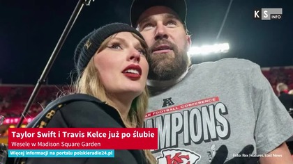 Taylor Swift i Travis Kelce już po ślubie.  Wesele w Madison Square Garden [KS Info]