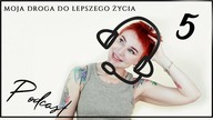 Jak zmieniłam swoje życie i Ty też możesz PODCAST NO. 5